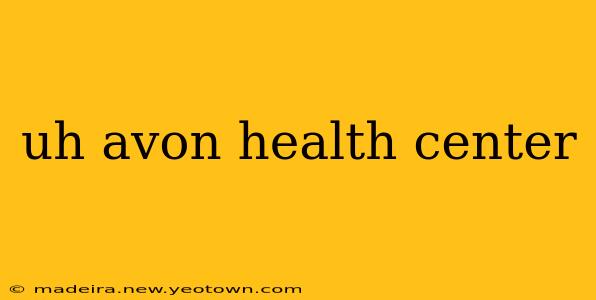 uh avon health center
