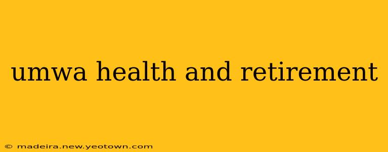 umwa health and retirement