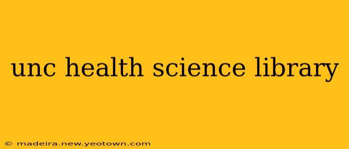unc health science library