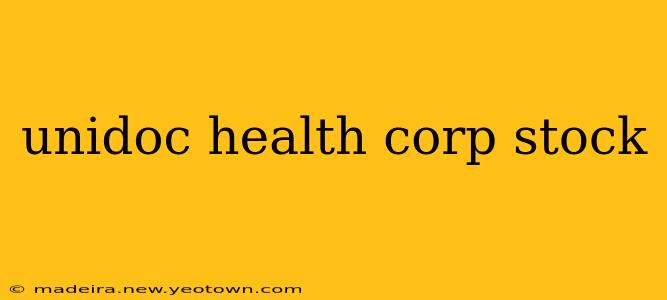unidoc health corp stock