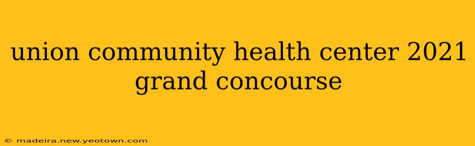 union community health center 2021 grand concourse
