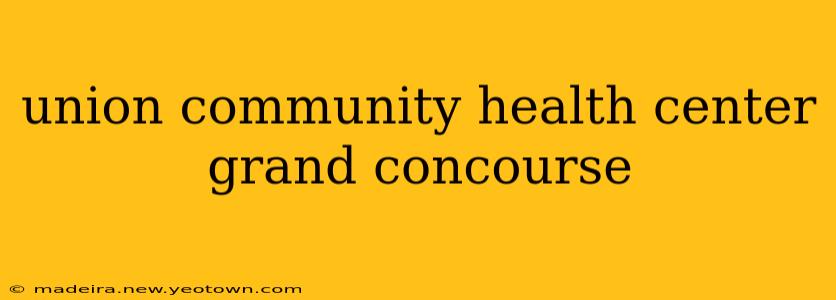 union community health center grand concourse