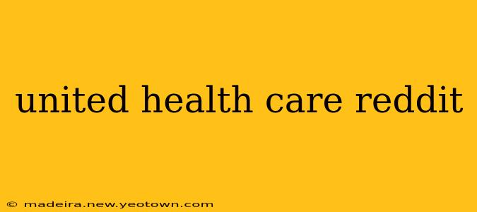 united health care reddit