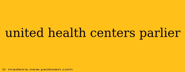united health centers parlier