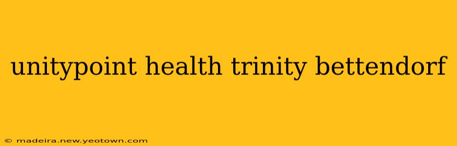 unitypoint health trinity bettendorf