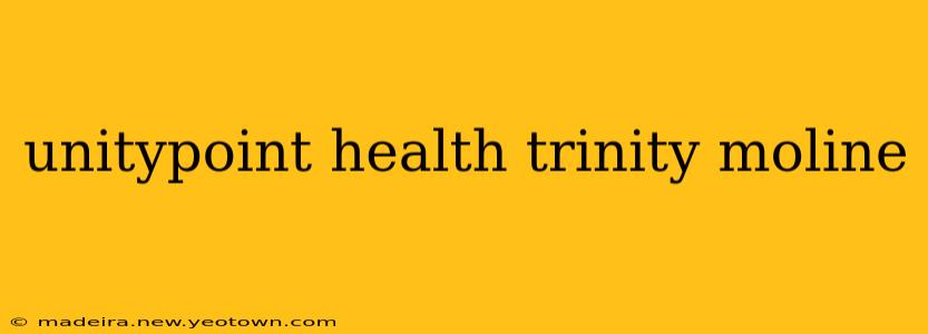 unitypoint health trinity moline