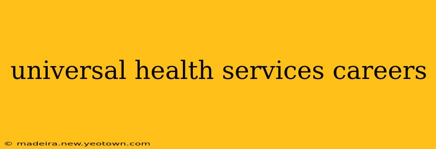 universal health services careers