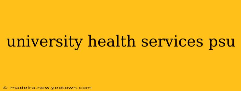 university health services psu