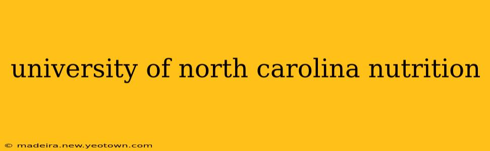university of north carolina nutrition