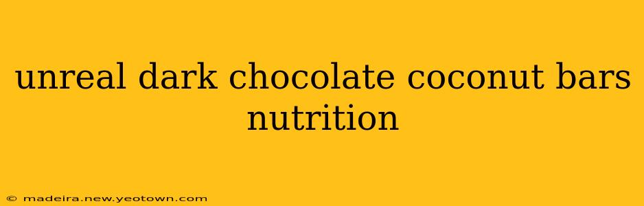 unreal dark chocolate coconut bars nutrition
