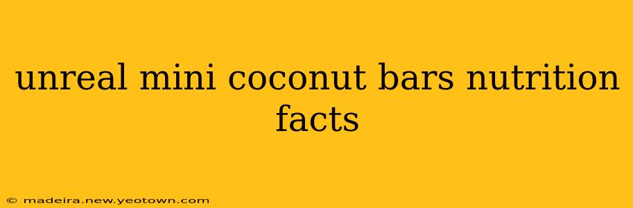 unreal mini coconut bars nutrition facts