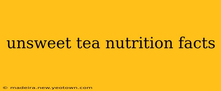 unsweet tea nutrition facts