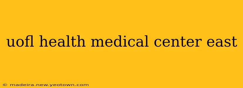 uofl health medical center east