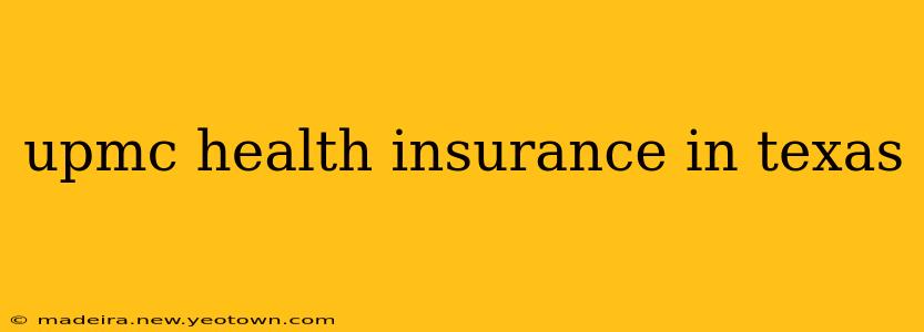 upmc health insurance in texas