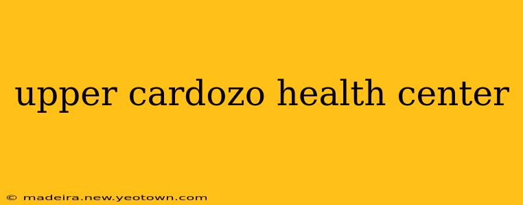 upper cardozo health center