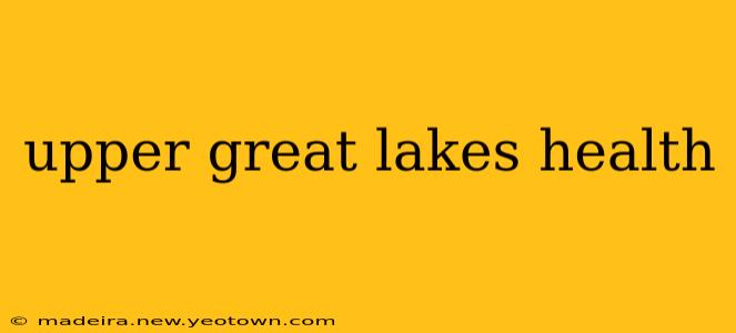 upper great lakes health