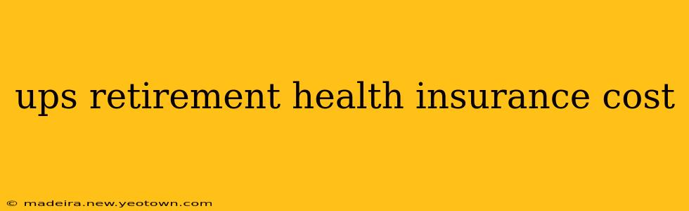 ups retirement health insurance cost