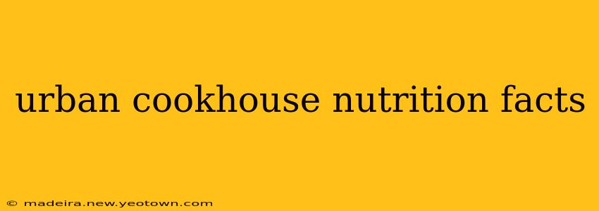 urban cookhouse nutrition facts