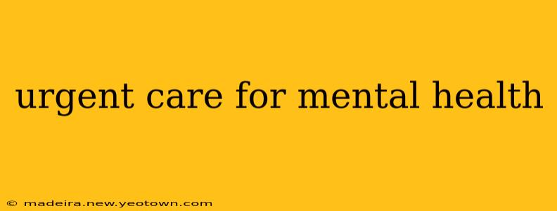 urgent care for mental health