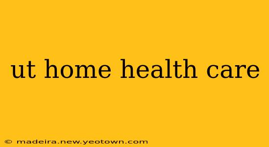 ut home health care