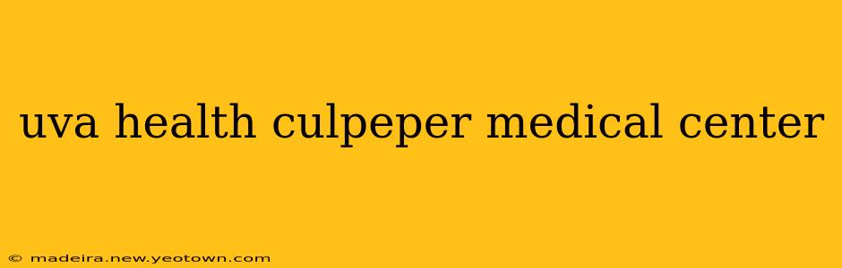 uva health culpeper medical center