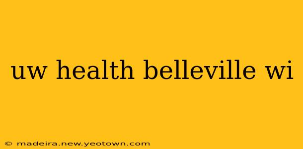 uw health belleville wi