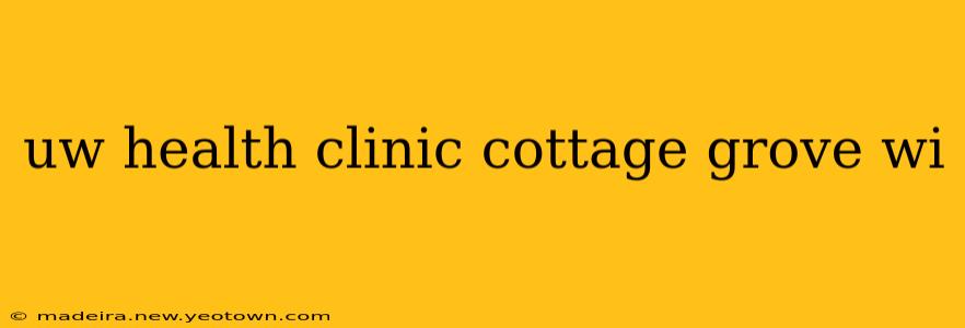 uw health clinic cottage grove wi