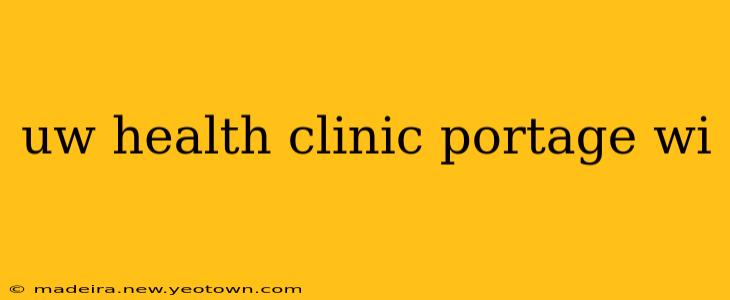 uw health clinic portage wi