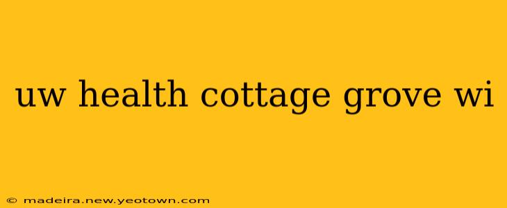 uw health cottage grove wi