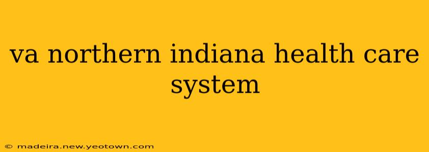 va northern indiana health care system