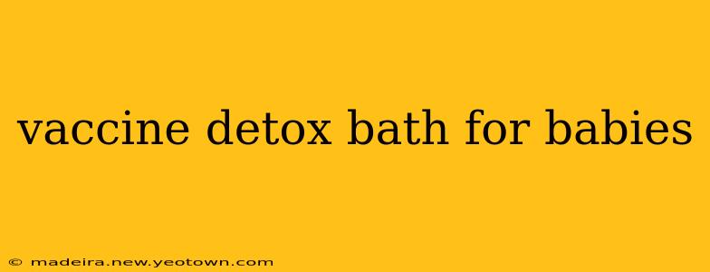 vaccine detox bath for babies