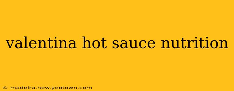 valentina hot sauce nutrition