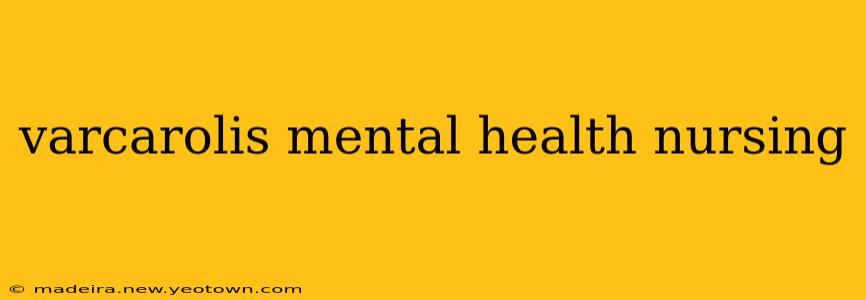 varcarolis mental health nursing