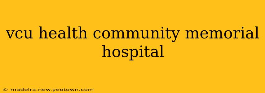 vcu health community memorial hospital