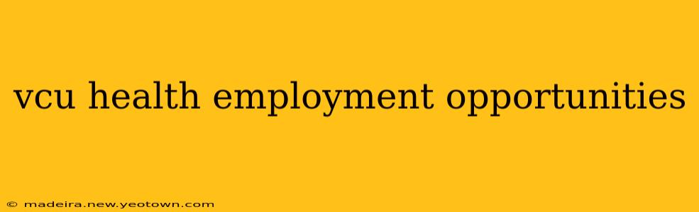 vcu health employment opportunities