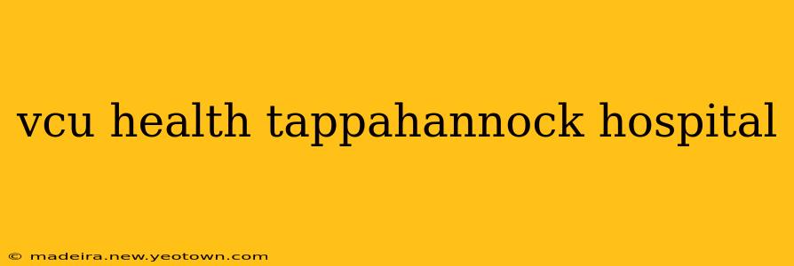 vcu health tappahannock hospital