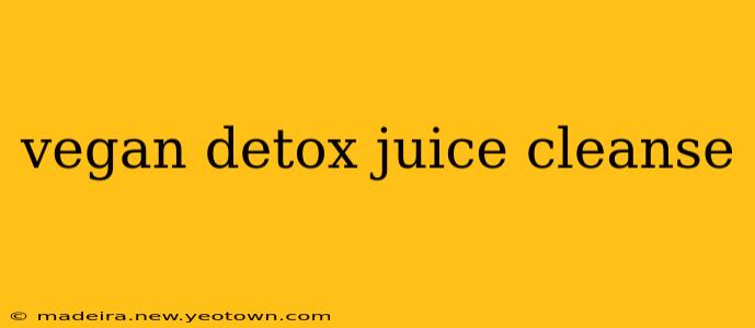 vegan detox juice cleanse