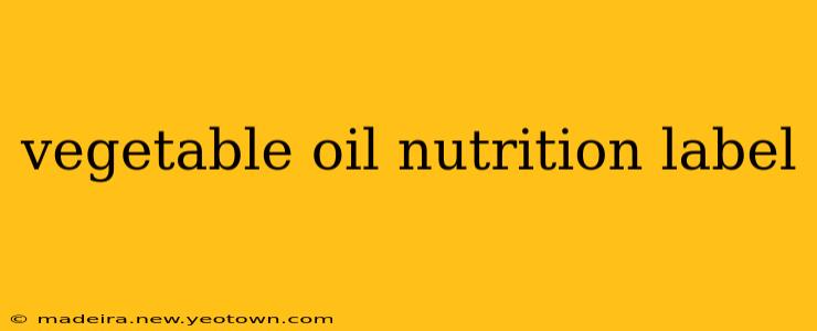vegetable oil nutrition label