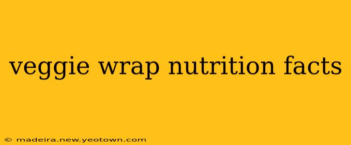 veggie wrap nutrition facts