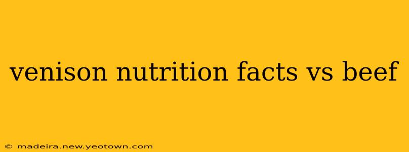 venison nutrition facts vs beef