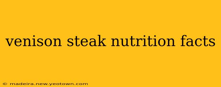 venison steak nutrition facts