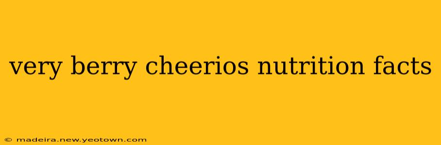 very berry cheerios nutrition facts