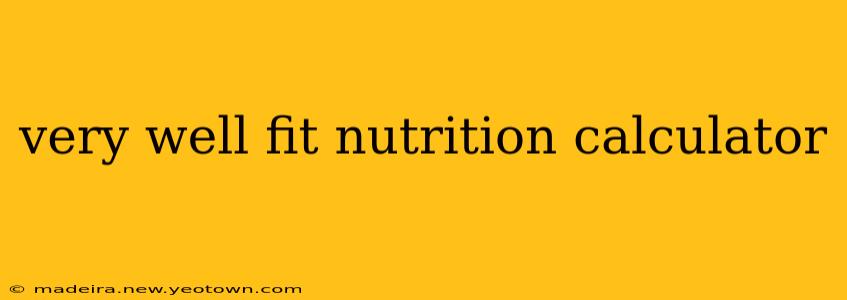 very well fit nutrition calculator