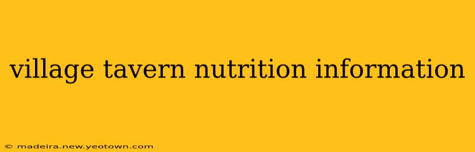 village tavern nutrition information