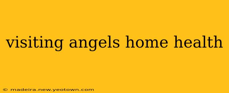 visiting angels home health