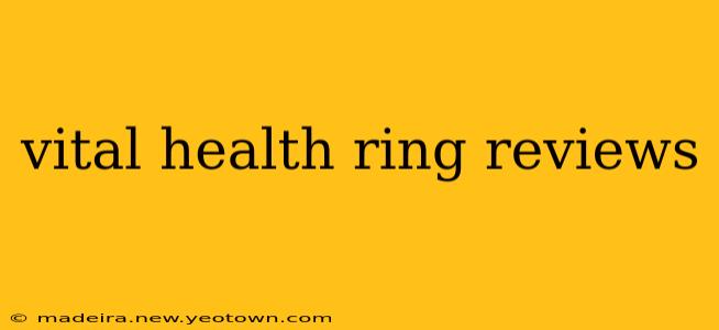vital health ring reviews