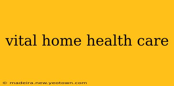 vital home health care