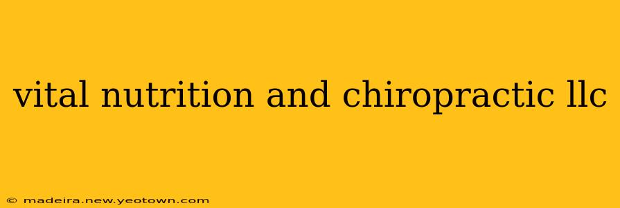 vital nutrition and chiropractic llc