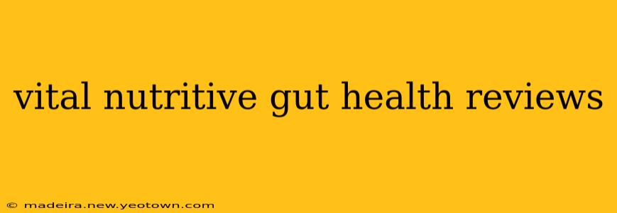 vital nutritive gut health reviews
