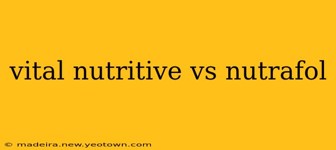 vital nutritive vs nutrafol